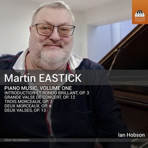 Martin Eastick - Piano Music, Vol. 1