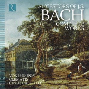 Vox Luminis Clematis Cindy Castil - Ancestors Of J.S. Bach - Complete W