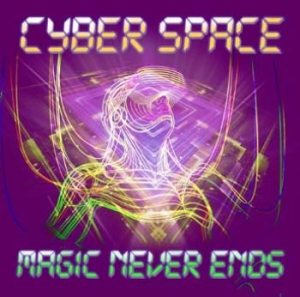 Cyber Space - Magic Never Ends