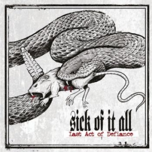 Sick Of It All - Last Act Of Defiance