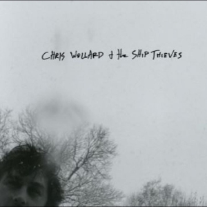 Wollard Chris & The Ship Thieves - S/T