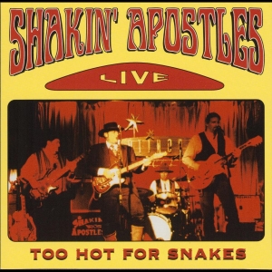 Shakin' Apostles - Too Hot For Snakes