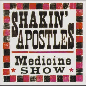 Shakin' Apostles - Medicine Show