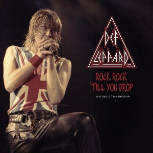 Deff Leppard - Rock, Rock, 'Till You Drop