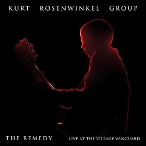 Rosenwinkel Kurt - The Remedy (Live At The Village Van