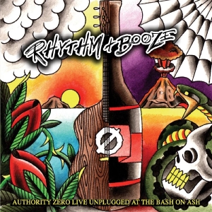 Authority Zero - Rhythm And Booze