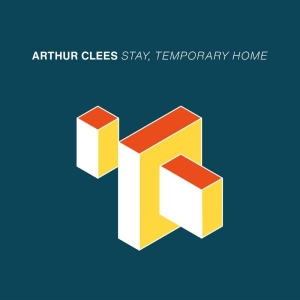 Clees Arthur - Stay, Temporary Home