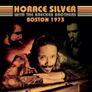 Horace Silver With The Brecker Brot - Boston 1973