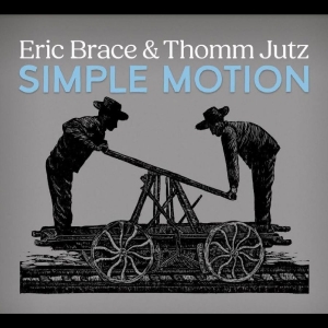 Brace Eric & Thomm Jutz - Simple Motion