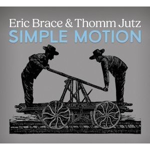 Brace Eric & Thomm Jutz - Simple Motion