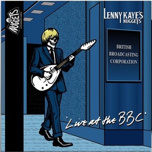 Lenny Kaye?S Nuggets - Live At The Bbc