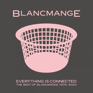 Blancmange - Everything Is Connected - Best Of (