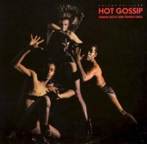 Hot Gossip - Geisha Boys And Temple Girls