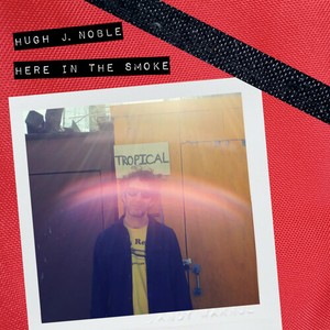 Hugh J. Noble - Here In The Smoke
