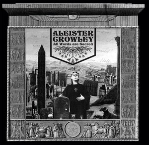 Aleister Crowley - All Words Are Sacred