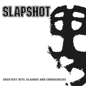 Slapshot - Greatest Hits, Slashes & Cross-Chec