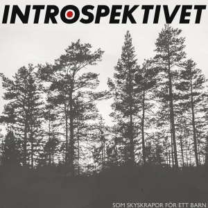 Introspektivet - Som Skyskrapor För Ett Barn (Black Vinyl LP)