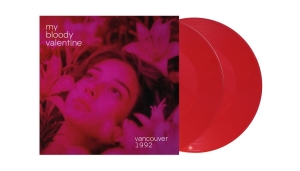My Bloody Valentine - Vancouver 1992 (2 Lp Red Vinyl)