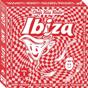 Various Artists - Chef's Kiss Radio Vol. 1: Ibiza