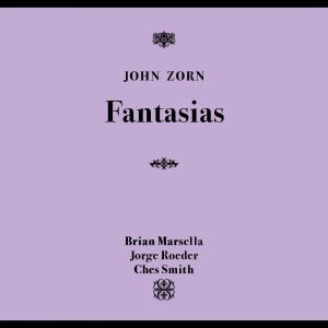 Zorn John - Fantasias