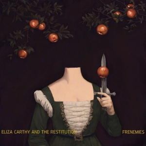 Eliza Carthy & The Restitution - Frenemies