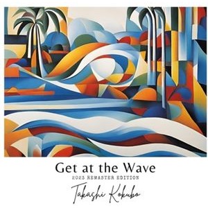 Takashi Kokubo - Get At The Wave