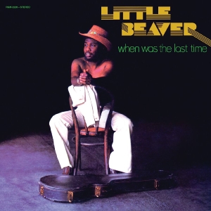 Little Beaver - When Was The Last Time - 50Th Anniv