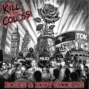 Kill The Colossi - Roses And Riot Shields (Smookey Blo