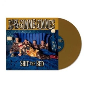 Spike And The Gimme Gimmes - Shit The Bed (Gold Vinyl Lp)