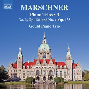 Heinrich August Marschner - Piano Trios, Vol. 3