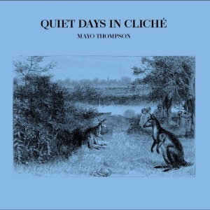 Mayo Thompson - Quiet Days In Cliché