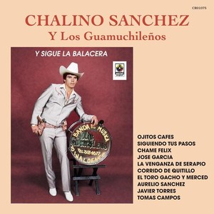 Chalino Sanchez Featuring Los Guam - Y Sigue La Balacera
