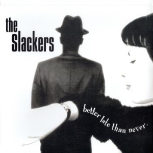 The Slackers - Better Late Than Never: 30Th Annive