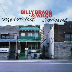 Billy Bragg Wilco - Mermaid Avenue