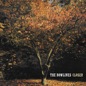 The Bowlines - Closer (Black Vinyl LP)