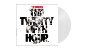 Terror - Twenty Fifth Hour The (White Vinyl