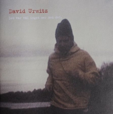 Urwitz David - Det Var Väl Inget Mer Med Det