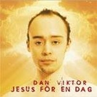 Viktor Dan - Jesus För En Dag i gruppen CD / Pop hos Bengans Skivbutik AB (572508)