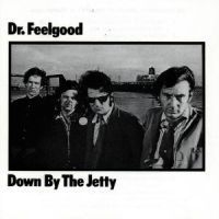 Dr Feelgood - Down By The Jetty i gruppen CD / Rock hos Bengans Skivbutik AB (575513)
