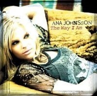 Ana Johnsson - The Way I Am i gruppen CD / Pop hos Bengans Skivbutik AB (578734)