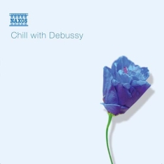 Debussy Claude - Chill With Debussy