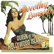 Dorothy Lamour - Queen Of The Hollywood Islands i gruppen CD / Pop hos Bengans Skivbutik AB (581030)