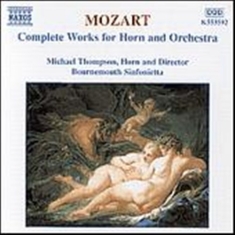 Mozart Wolfgang Amadeus - Complete Works For Horn & Orch