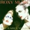 Roxy Music - Early Years i gruppen CD / Pop hos Bengans Skivbutik AB (581726)