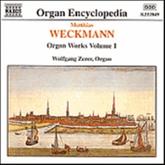 Weckmann Matthias - Organ Works Vol 1