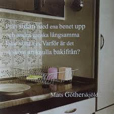 Mats Götherskjöld - Från Sidan Med Ena Benet Upp Och An