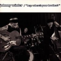 Winter Johnny - Hey, Where's Your Brother in the group CD / CD Blues at Bengans Skivbutik AB (587869)