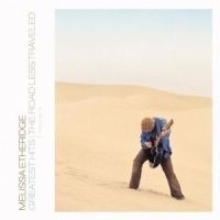 Etheridge Melissa - Greatest Hits - Road Less Traveled i gruppen CD / Pop hos Bengans Skivbutik AB (591646)