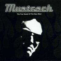 Mustasch - True Sound/New West