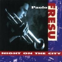 Fresu Paolo - Night On The City i gruppen CD / Jazz/Blues hos Bengans Skivbutik AB (594858)